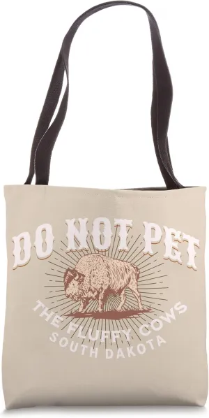 Do Not Pet the Fluffy Cows South Dakota Quote Funny Bison Tote Bag